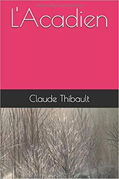 L'Acadien, Claude Thibault - Ebook - 9781393645320