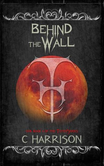 Behind the Wall, C Harrison - Ebook - 9781393650584