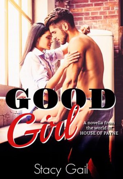 Good Girl, Stacy Gail - Ebook - 9781393656050