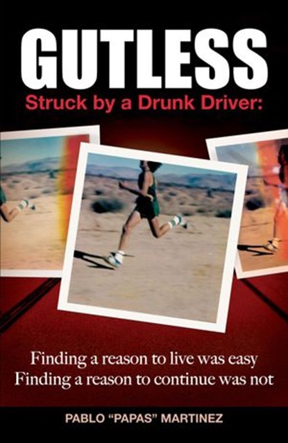 Gutless - Struck by a Drunk Driver, Pablo Papas Martinez - Ebook - 9781393661160