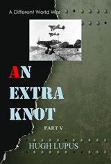 An Extra Knot part V - HUGH LUPUS - 9781393662983