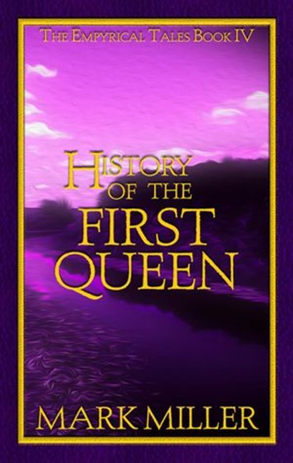 History of the First Queen, Mark Miller - Ebook - 9781393663645