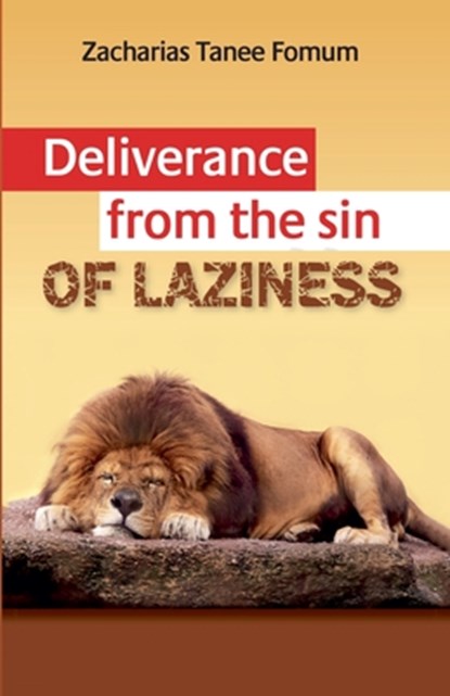 Deliverance From The Sin of Laziness, Zacharias Tanee Fomum - Paperback - 9781393664604