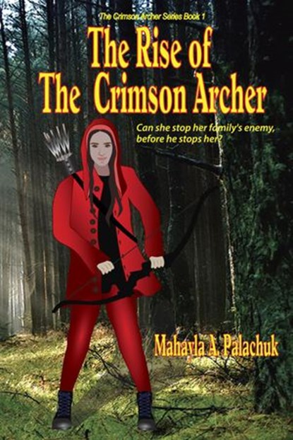 The Rise of The Crimson Archer, Mahayla A. Palachuk - Ebook - 9781393667223