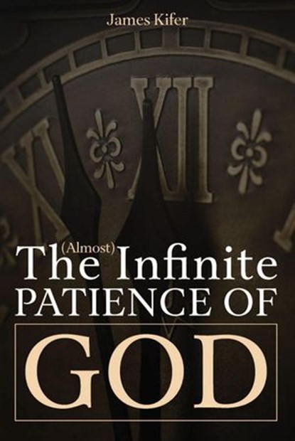 The (Almost) Infinite Patience of God, James Kifer - Ebook - 9781393668893