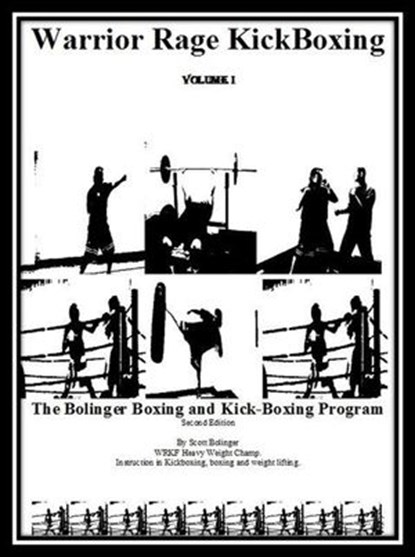 WarriorRage KickBoxing Volume I, Scott Bolinger - Ebook - 9781393679394