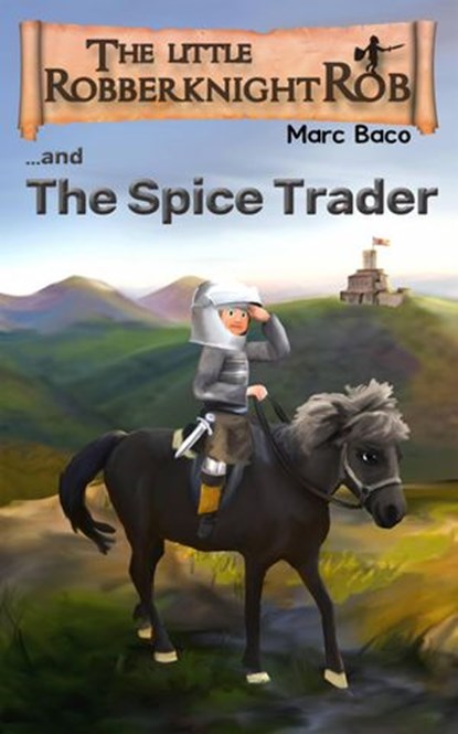 The Little Robber Knight And The Spice Trader, Marc Baco - Ebook - 9781393680178