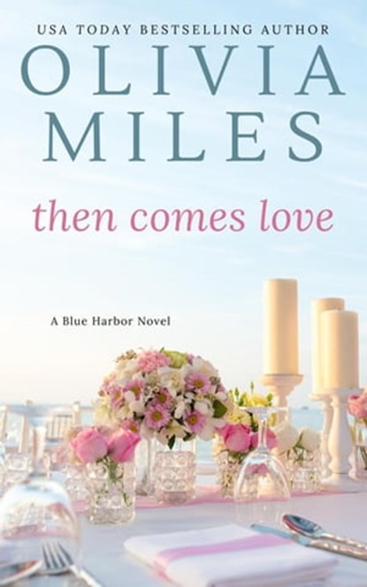 Then Comes Love, Olivia Miles - Ebook - 9781393683025