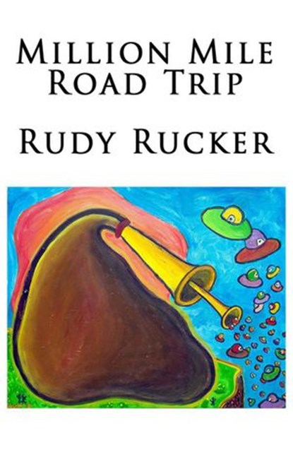 Million Mile Road Trip, Rudy Rucker - Ebook - 9781393683360