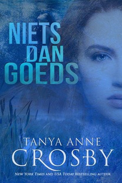Niets dan goeds, Tanya Anne Crosby - Ebook - 9781393686859