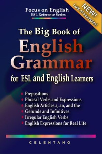 The Big Book of English Grammar for ESL and English Learners, Thomas Celentano - Ebook - 9781393693703