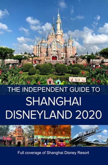 The Independent Guide to Shanghai Disneyland 2020, G Costa - Ebook - 9781393700227