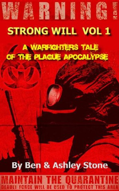 Strong Will Vol. 1: A Warfighters Tale of the Plague Apocalypse, Ashley Stone ; Ben Stone - Ebook - 9781393701750