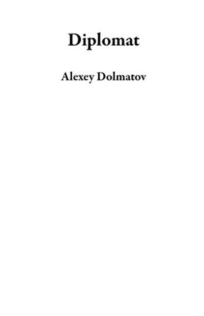 Diplomat, Alexey Dolmatov - Ebook - 9781393702610