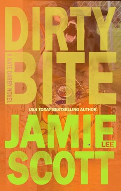 Dirty Bite, Jamie Lee Scott - Ebook - 9781393706823