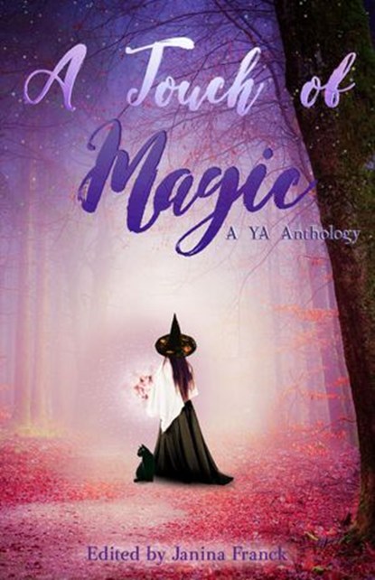 A Touch of Magic, Janina Franck ; Lyssa Chiavari ; Annie Cosby ; Victoria Gilbert ; Selenia Paz ; BJ Pierson ; Jane Watson - Ebook - 9781393707882