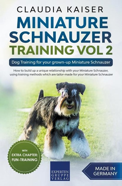Miniature Schnauzer Training Vol 2 - Dog Training for Your Grown-up Miniature Schnauzer, Claudia Kaiser - Paperback - 9781393708223