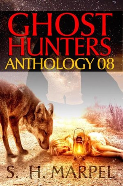 Ghost Hunters Anthology 08, S. H. Marpel ; J. R. Kruze - Ebook - 9781393713197