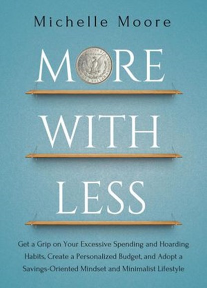 More With Less, Michelle Moore - Ebook - 9781393716747
