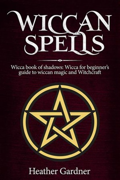 Wiccan Spells, Heather Gardner - Ebook - 9781393718949