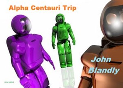 Alpha Centauri Trip, John Blandly - Ebook - 9781393719151