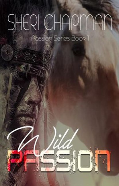 Wild Passions, Sheri Chapman - Ebook - 9781393720737