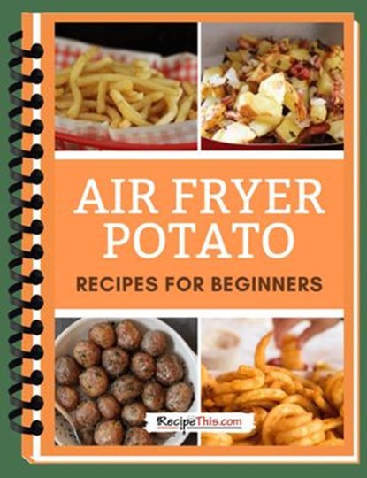Air Fryer Potato Recipes, Recipe This - Ebook - 9781393725459