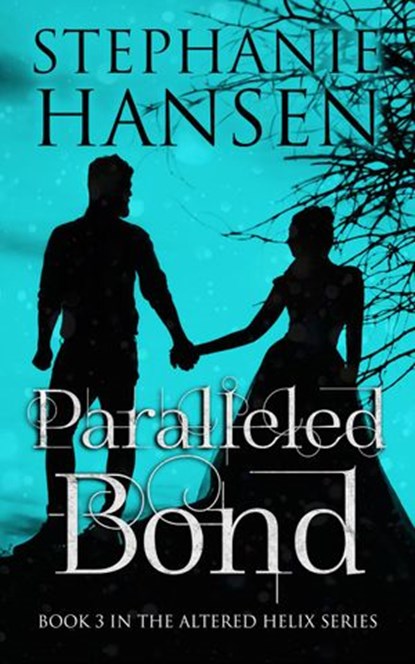 Paralleled Bond, Stephanie Hansen - Ebook - 9781393730101