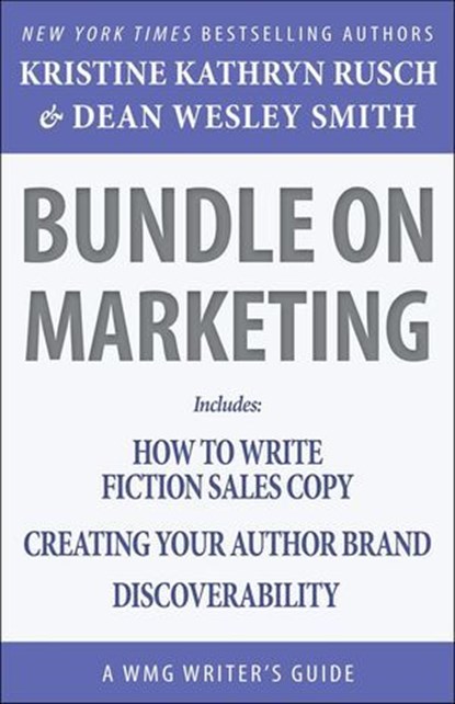 Bundle on Marketing: A WMG Writer's Guide, Kristine Kathryn Rusch ; Dean Wesley Smith - Ebook - 9781393731030