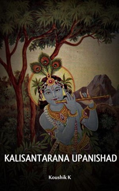 Kalisantarana Upanishad, Koushik K - Ebook - 9781393732495