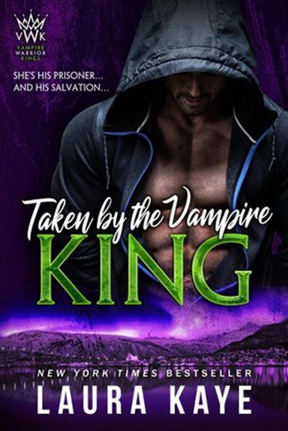 Taken by the Vampire King, Laura Kaye - Ebook - 9781393742203