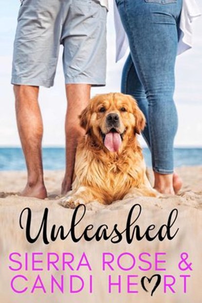 Unleashed, Sierra Rose - Ebook - 9781393747222