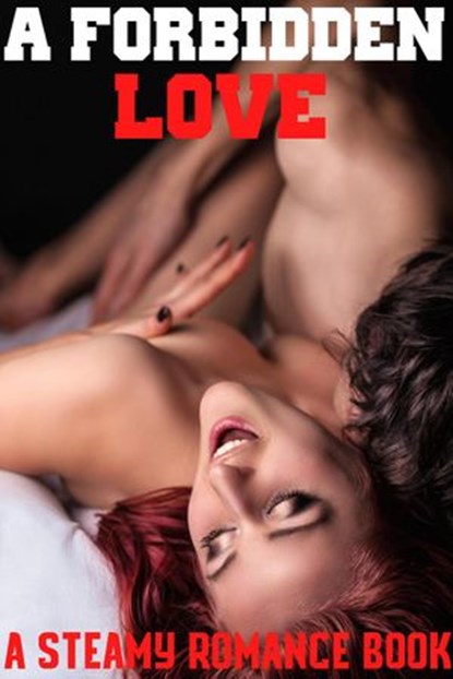 A Forbidden Love: A Steamy Romance Book, Alice Miles - Ebook - 9781393753179