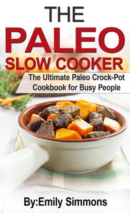 The Paleo Slow Cooker, Emily Simmons - Ebook - 9781393756378