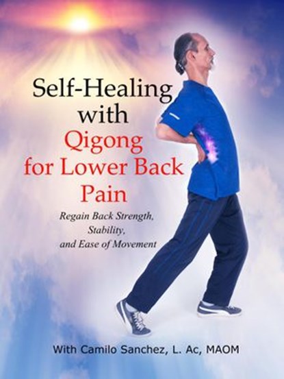 Self-Healing with Qigong for Lower Back Pain, camilo sanchez - Ebook - 9781393757986