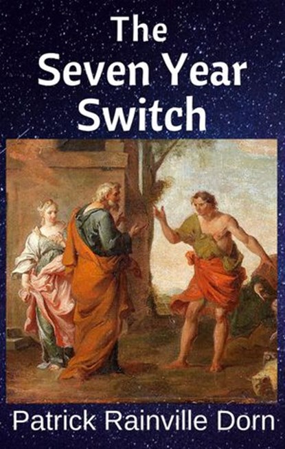 The Seven Year Switch, Patrick Rainville Dorn - Ebook - 9781393760825