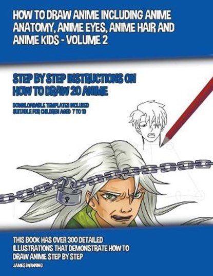 How to Draw Anime Including Anime Anatomy, Anime Eyes, Anime Hair and Anime Kids - Volume 2, MANNING,  James - Paperback - 9781393760863