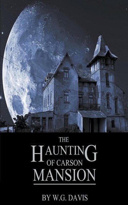 The Haunting of Carson Mansion, W G Davis - Paperback - 9781393763796