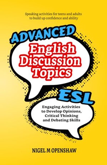 Advanced ESL English Discussion Topics, Nigel Openshaw - Ebook - 9781393766094