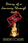 Diary of a Journey Through Hell - Kris's Story | Trudie Collins | 