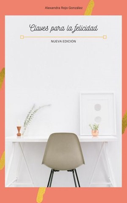 Claves para la felicidad, Alexandra Rojo González - Ebook - 9781393779575