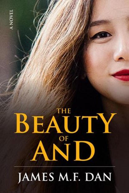 The Beauty of And, James M. F. Dan - Ebook - 9781393780380