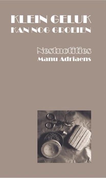 Klein geluk kan nog groeien, Manu Adriaens - Ebook - 9781393794455