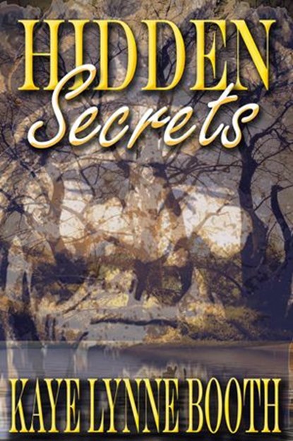 Hidden Secrets, Kaye Lynne Booth - Ebook - 9781393794868