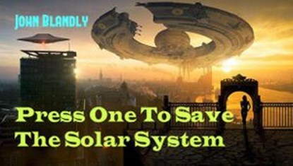 Press One to Save the Solar System, John Blandly - Ebook - 9781393794936
