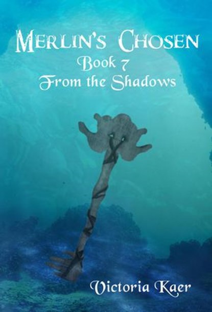 Merlin's Chosen Book 7 From the Shadows, Victoria Kaer - Ebook - 9781393795063