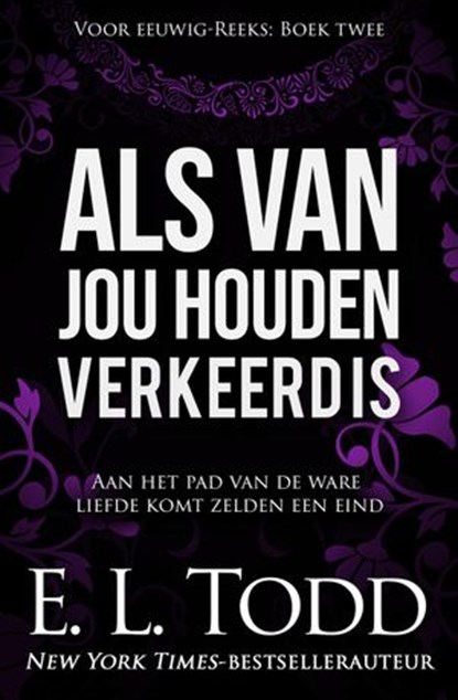 Als van jou houden verkeerd is, E. L. Todd - Ebook - 9781393799078