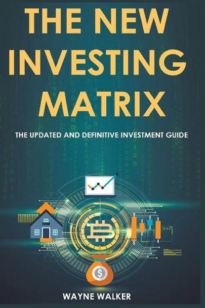 The New Investing Matrix, Wayne Walker - Paperback - 9781393807544