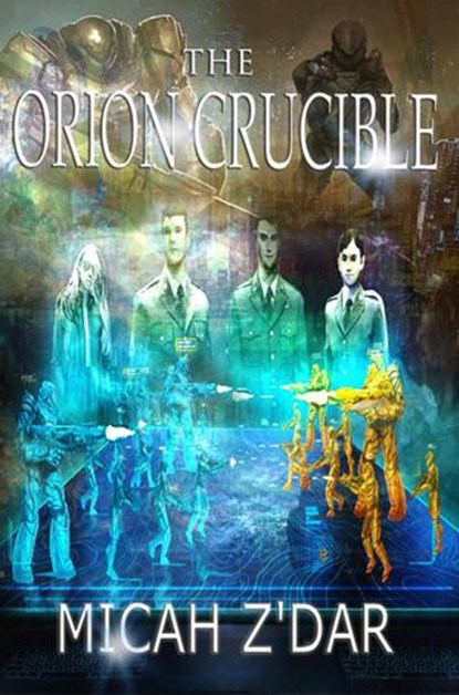 The Orion Crucible, Micah Z'Dar - Ebook - 9781393807902