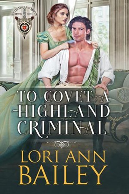 To Covet a Highland Criminal, Lori Ann Bailey - Ebook - 9781393810711